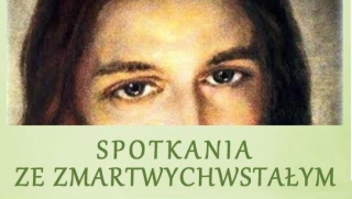 Spotkanie ze Zmartwychwstałym